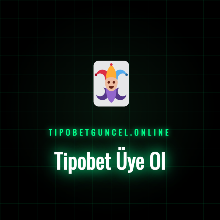 tipobet üye ol