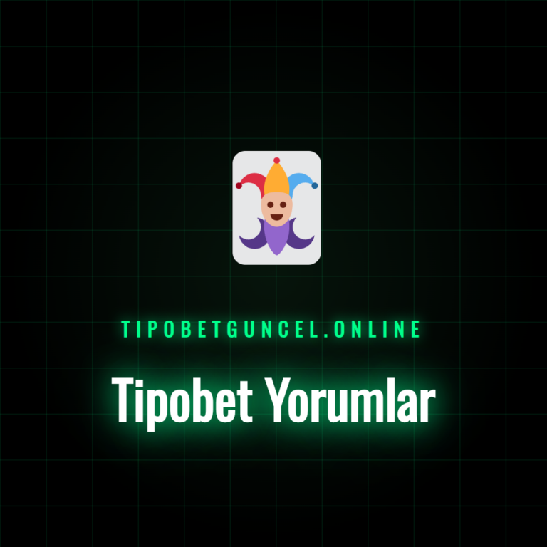 tipobet yorumlar